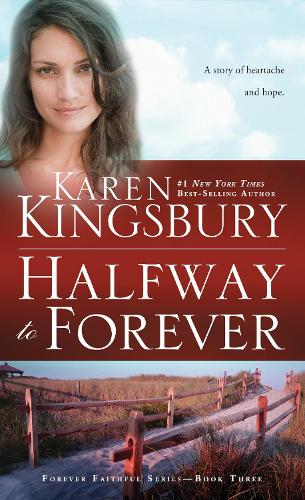 Бумажная книга «Halfway to Forever», автор Карен Кингсбери - фото №1