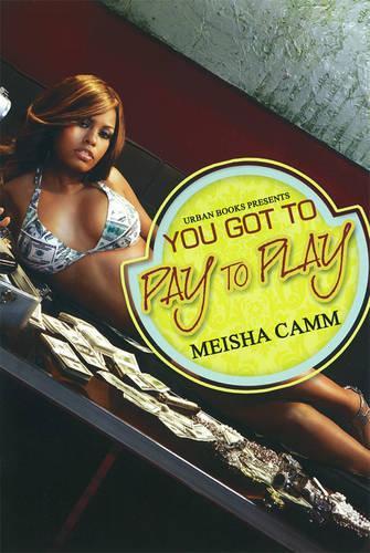 Бумажная книга «You Got To Pay To Play», автор Мейша Кэмм - фото №1