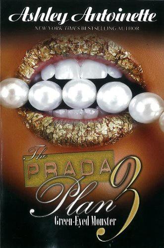 Бумажная книга «The Prada Plan 3: Green-Eyed Monster», автор Эшли Антуанетта - фото №1