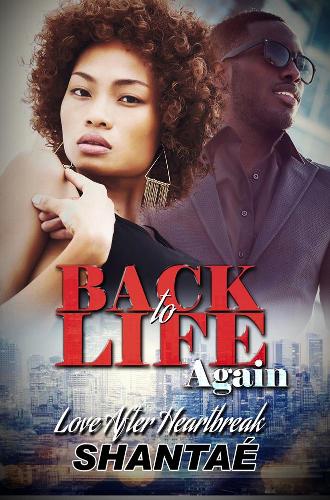 Бумажная книга «Back To Life Again: Love After Heartbreak», автор Шантаэ - фото №1