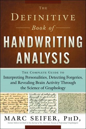 [object Object] «Definitive Book of Handwriting Analysis: The Complete Guide to Interpreting Personalities, Detecting Forgeries, and Revealing Brain Activity Through the Science of Graphology», автор Марк Сейфер - фото №1