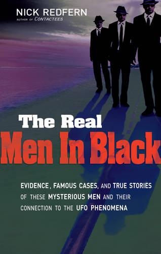 Паперова книга «Real Men in Black: Evidence, Famous Cases, and True Stories of These Mysterious Men and Their Connection to the UFO Phenomena», автор Нік Редферн - фото №1