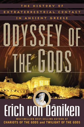 Бумажная книга «Odyssey of the Gods: The History of Extraterrestrial Contact in Ancient Greece», автор Эрих фон Дэникен - фото №1