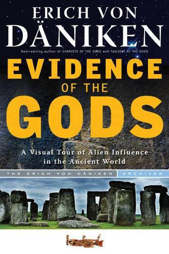 Бумажная книга «Evidence of the Gods: A Visual Tour of Alien Influence in the Ancient World», автор Эрих фон Дэникен - фото №1