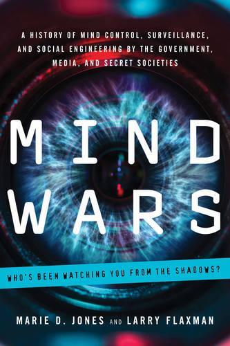 Бумажная книга «Mind Wars: A History of Mind Control, Surveillance, and Social Engineering by the Government, Media, and Secret Societies», автор Ларри Флаксман - фото №1