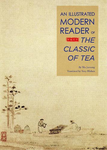 Бумажная книга «An Illustrated Modern Reader of 'The Classic of Tea'», автор Ву Цзюэнун - фото №1