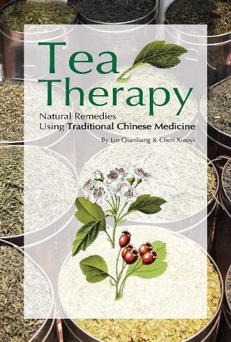Бумажная книга «Tea Therapy: Natural Remedies Using Traditional Chinese Medicine», авторов Чэнь Сяои, Линь Цяньлянь - фото №1