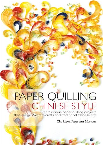Бумажная книга «Paper Quilling Chinese Style: Create Unique Paper Quilling Projects that Bridge Western Crafts and Traditional Chinese Arts», авторов Чжу Лицюнь, Музей бумажного искусства Чжу Лицюнь - фото №1