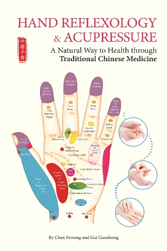 Бумажная книга «Hand Reflexology & Acupressure: A Natural Way to Health Through Traditional Chinese Medicine», авторов Чен Фейсун, Гай Гуочжун - фото №1