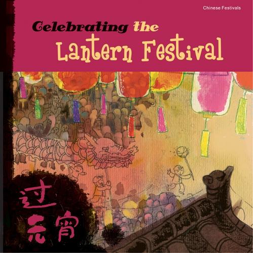 Бумажная книга «Celebrating the Lantern Festival», автор Санму Танг - фото №1