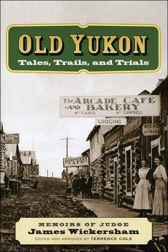 Бумажная книга «Old Yukon: Tales, Trails, and Trials», автор Джеймс Уикершем - фото №1