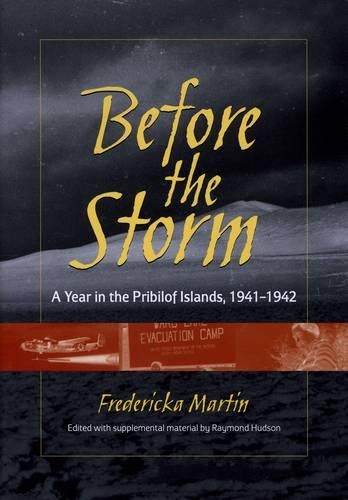 Бумажная книга «Before the Storm: A Year in the Pribilof Islands, 1941-1942», автор Фредерика Мартин - фото №1