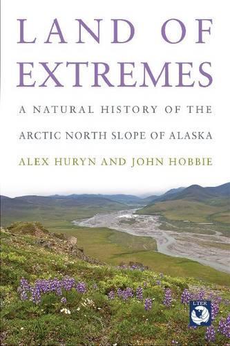 Бумажная книга «Land of Extremes: A Natural History of the Arctic North Slope of Alaska», авторов Алекс Хурин, Джон Хобби - фото №1
