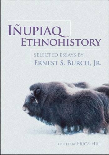 Бумажная книга «Iñupiaq Ethnohistory: Selected Essays by Ernest S. Burch, Jr.», автор Эрнест С. Берч мл. - фото №1
