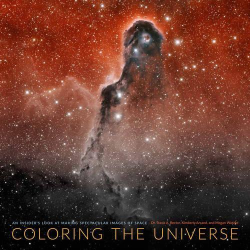 Бумажная книга «Coloring the Universe: An Insider's Look at Making Spectacular Images of Space», авторов Кимберли Арканда, Меган Ватцке, Трэвис Ректор - фото №1