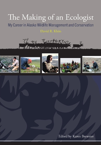 Бумажная книга «The Making of an Ecologist: My Career in Alaska Wildlife Management and Conservation», автор Дэвид Клейн - фото №1