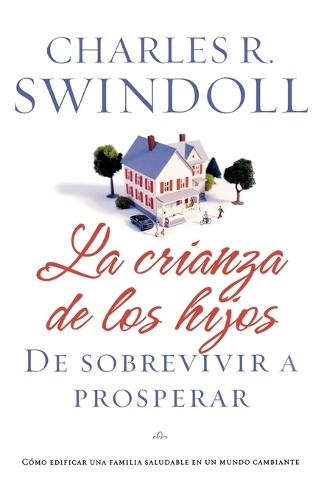Бумажная книга «La crianza de los hijos: De sobrevivir a prosperar», автор Чарльз Р. Свиндолл - фото №1