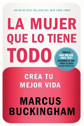 Бумажная книга «La mujer que lo tiene todo: Crea tu mejor vida», автор Маркус Бакингем - фото №1