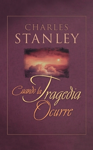 Бумажная книга «Cuando La Tragedia Ocurre (When Tragedy Strikes)», автор Чарльз Ф. Стэнли - фото №1