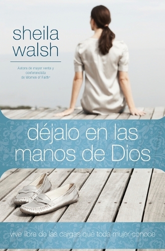 Паперова книга «Déjalo en las manos de Dios: Vive libre de las cargas que toda mujer conoce», автор Шейла Волш - фото №1