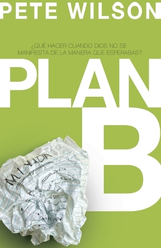 Паперова книга «Plan B: ¿Qué hacer cuando Dios no se manifiesta de la manera que esperabas?», автор Піт Вілсон - фото №1