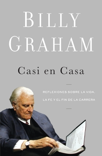 Паперова книга «Casi en casa: Reflexiones sobre la vida, la fe y el fin de la carrera», автор Біллі Грем - фото №1
