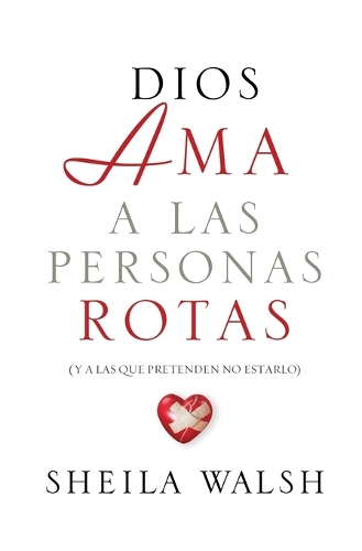 Паперова книга «Dios ama a las personas rotas: y a las que pretenden no estarlo», автор Шейла Волш - фото №1