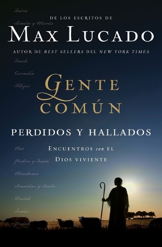 Бумажная книга «Gente común perdidos y hallados: Encuentros con el Dios viviente», автор Макс Лукадо - фото №1