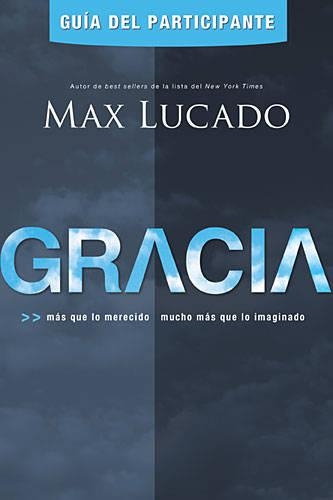 Бумажная книга «Gracia - Guía del participante: Más que lo merecido, mucho más que lo imaginado», автор Макс Лукадо - фото №1