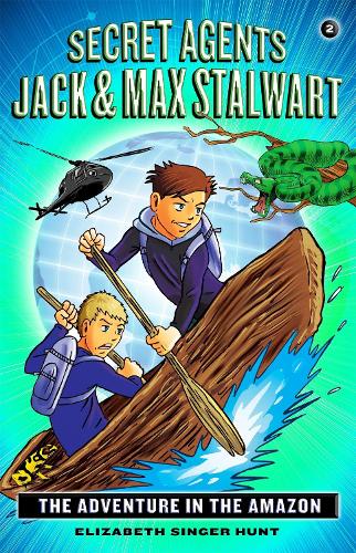 [object Object] «Secret Agents Jack and Max Stalwart: Book 2: The Adventure in the Amazon: Brazil», автор Элизабет Хант - фото №1