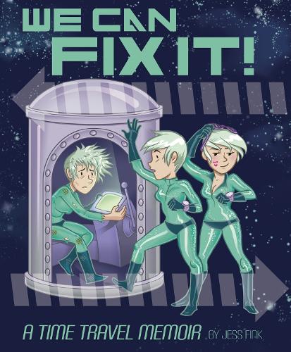 Паперова книга «We Can Fix It: A Time Travel Memoir», автор Джесс Фінк - фото №1