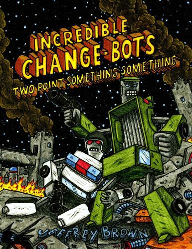Бумажная книга «Incredible Change-Bots Two Point Something Something», автор Джеффри Браун - фото №1