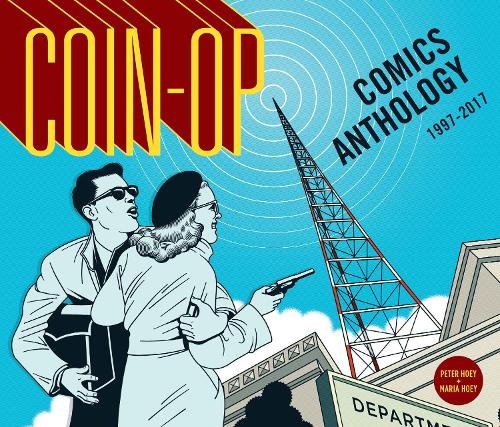 Бумажная книга «Coin-Op Comics Anthology: 1997-2017», авторов Мария Хоуи, Питер Хоуи - фото №1