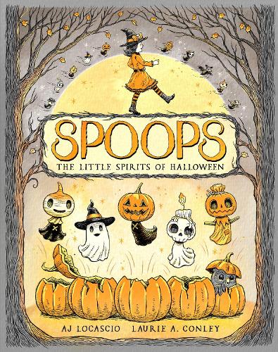 Паперова книга «Spoops: The Little Spirits of Halloween», авторів А.Дж. Локасіо, Лорі Конлі - фото №1