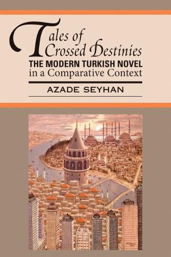 Бумажная книга «Tales of Crossed Destinies: The Modern Turkish Novel in a Comparative Context», автор Азад Сейхан - фото №1
