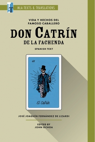 [object Object] «Vida y Hechos del Famoso Caballero Don Catrín de la Fachenda: An MLA Text Edition», автор Хосе Хоакін Фернандес де Лісарді - фото №1