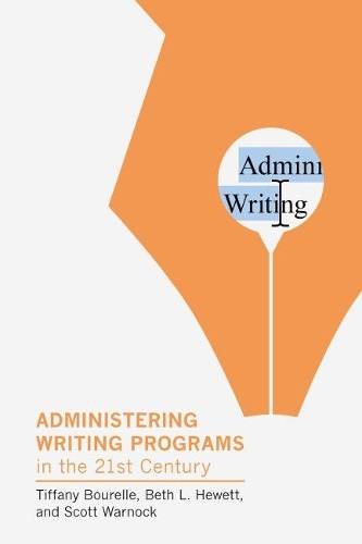 [object Object] «Administering Writing Programs in the Twenty-First Century», авторов Бет Л. Хьюэтт, Скотт Уорнок, Тиффани Бурель - фото №1