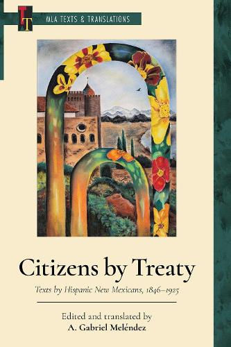 Бумажная книга «Citizens by Treaty: Texts by Hispanic New Mexicans, 1846-1925», автор А. Габриэль Мелендес - фото №1