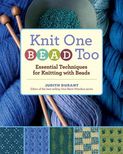 Бумажная книга «Knit One, Bead Too: Essential Techniques for Knitting with Beads», автор Джудит Дюрант - фото №1