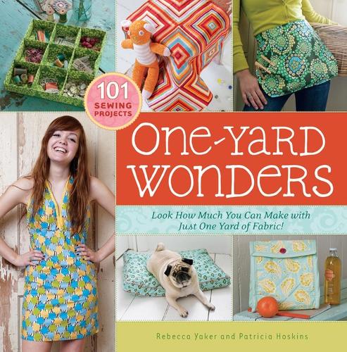 Бумажная книга «One-Yard Wonders: 101 Sewing Projects; Look How Much You Can Make with Just One Yard of Fabric!», авторов Патриция Хоскинс, Ребекка Якер - фото №1