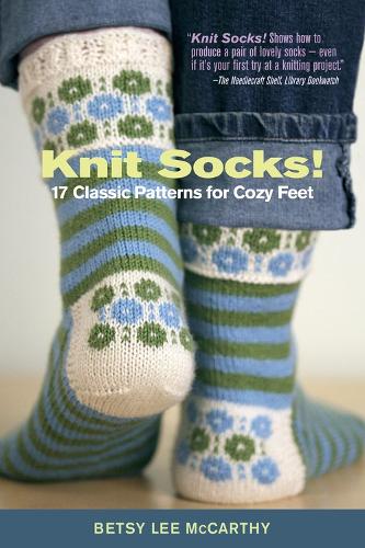 Бумажная книга «Knit Socks!: 17 Classic Patterns for Cozy Feet», автор Бетси Маккарти - фото №1