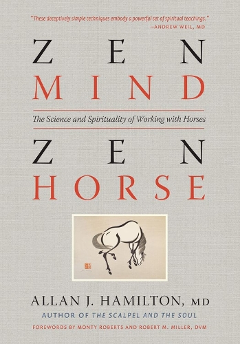 Бумажная книга «Zen Mind, Zen Horse: The Science and Spirituality of Working with Horses», автор Аллан Дж. Гамильтон - фото №1