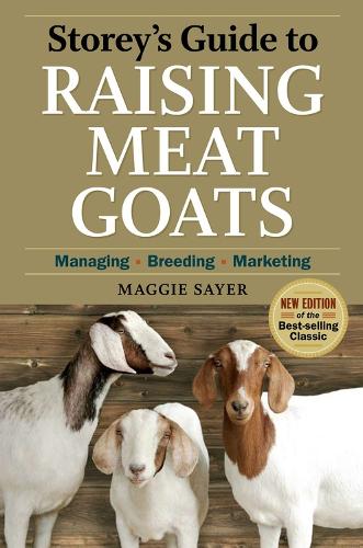 Бумажная книга «Storey's Guide to Raising Meat Goats, 2nd Edition: Managing, Breeding, Marketing», автор Мэгги Сайер - фото №1