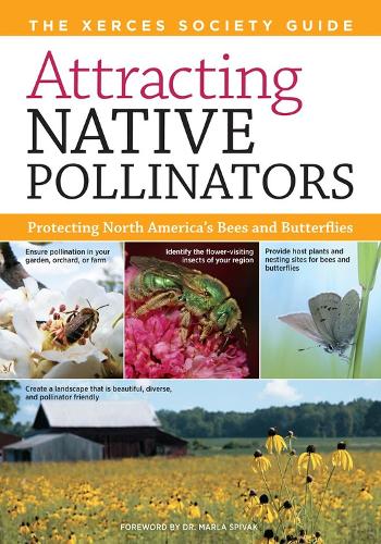 Бумажная книга «Attracting Native Pollinators: The Xerces Society Guide to Conserving North American Bees and Butterflies and Their Habitat», автор Общество "Ксерсес" - фото №1