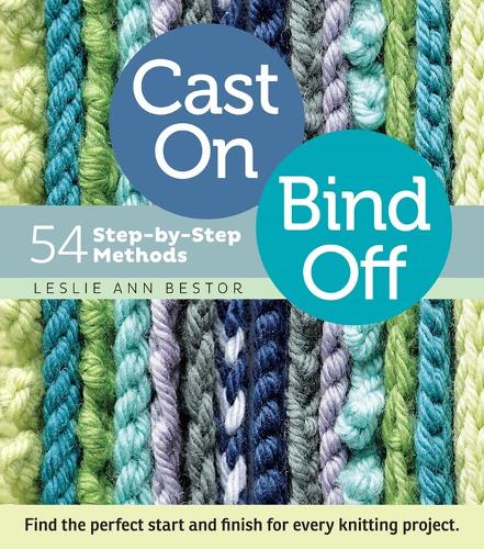 Паперова книга «Cast On, Bind Off: 54 Step-by-Step Methods», автор Леслі Енн Бестор - фото №1