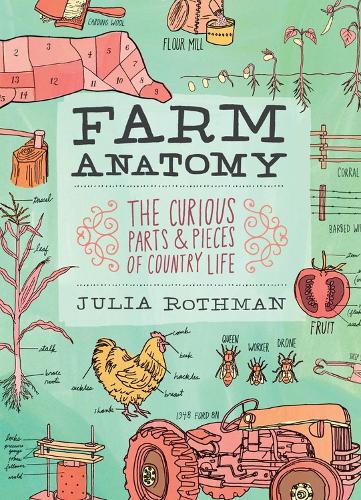 Бумажная книга «Farm Anatomy: The Curious Parts and Pieces of Country Life», автор Джулия Ротман - фото №1