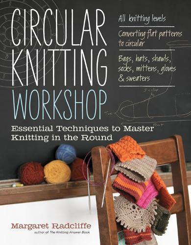 [object Object] «Circular Knitting Workshop: Essential Techniques to Master Knitting in the Round», автор Маргарет Редкліфф - фото №1