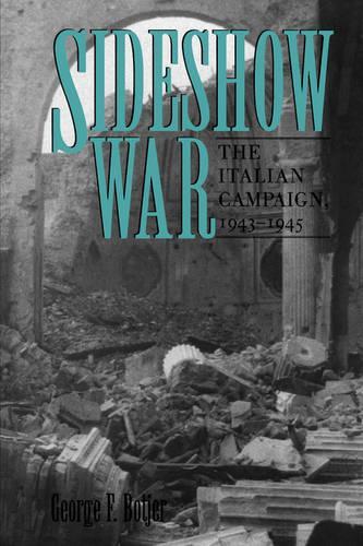 Бумажная книга «Sideshow War: The Italian Campaign, 1943-1945», автор Джордж Ф. Ботджер - фото №1