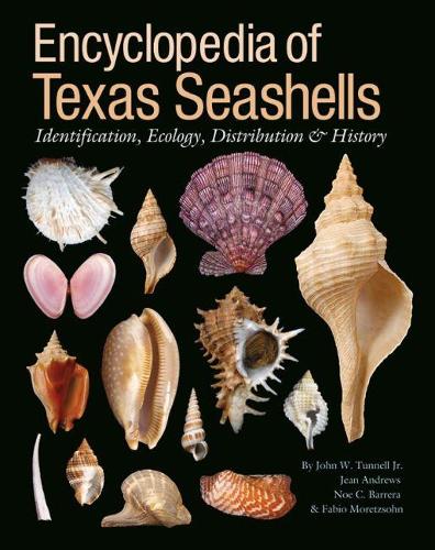 Паперова книга «Encyclopedia of Texas Seashells: Identification, Ecology, Distribution, and History», авторів Фабіо Морецсон, Джин Ендрюс, Джон В. Таннелл, Ное Сі Баррера - фото №1