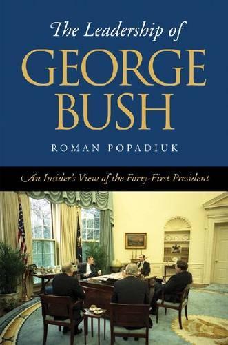Бумажная книга «The Leadership of George Bush: An Insider's View of the Forty-First President », автор Роман Попадюк - фото №1